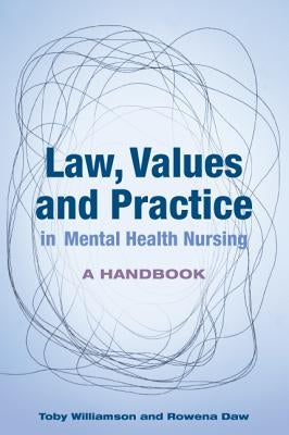 Law, Values and Practice in Mental Health Nursing: A Handbook by Williamson, Toby