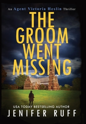 The Groom Went Missing by Ruff, Jenifer