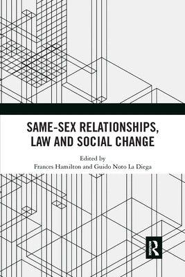 Same-Sex Relationships, Law and Social Change by Hamilton, Frances