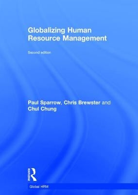 Globalizing Human Resource Management by Sparrow, Paul