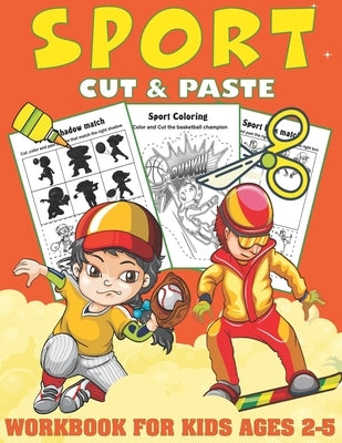 Sport Cut and Paste Workbook For Kids Ages 2-5: A Fun Sport Scissor Skills Activity Book for Kids, Toddlers, Boys, Girls...coloring and cutting ( Spor by Kreative Art Press