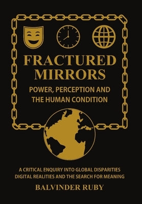 Fractured Mirrors: Power Perception And The Human Condition by Ruby, Balvinder
