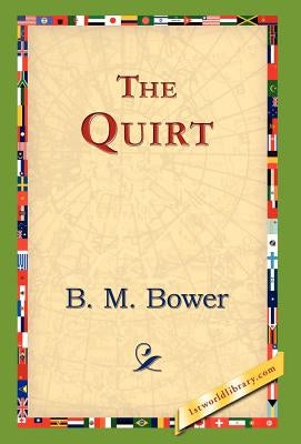 The Quirt by Bower, B. M.
