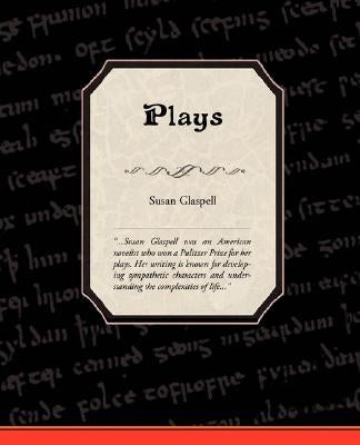 Plays by Glaspell, Susan