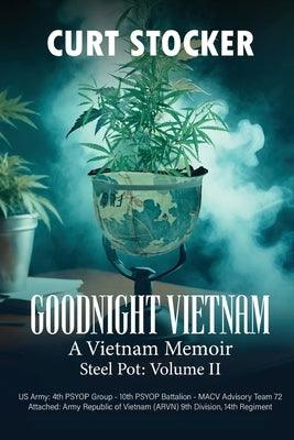 Goodnight Vietnam: A Vietnam Memoir Volume 2 by Stocker, Curtis