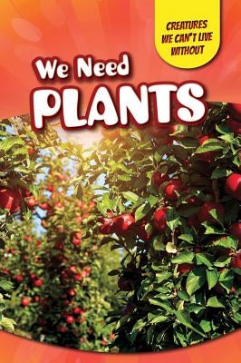 We Need Plants by Machajewski, Sarah