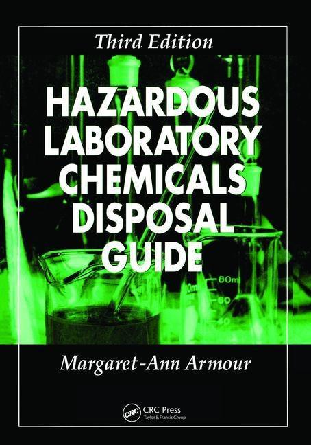Hazardous Laboratory Chemicals Disposal Guide by Armour, Margaret-Ann