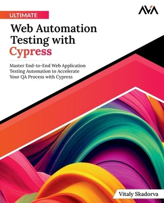 Ultimate Web Automation Testing with Cypress by Skadorva, Vitaly