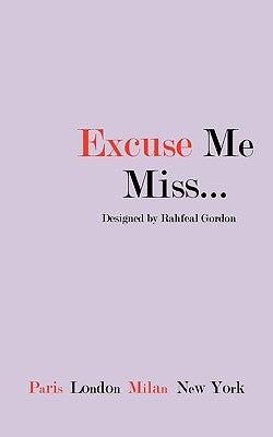 Excuse Me Miss by Gordon, Rahfeal