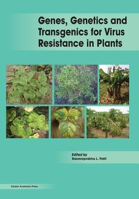 Genes, Genetics and Transgenics for Virus Resistance in Plants by Patil, Basavaprabhu L.