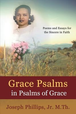 Grace Psalms in Psalms of Grace by Phillips, Joseph, Jr.