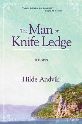 The Man on Knife Ledge by Andvik, Hilde