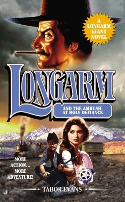 Longarm and the Ambush at Holy Defiance by Evans, Tabor