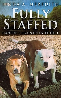 Fully Staffed: A Tale Of Two Staffies by Meredith, Linda a.