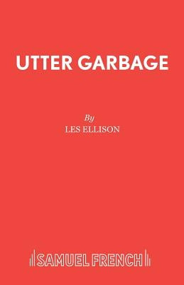 Utter Garbage by Ellison, Les
