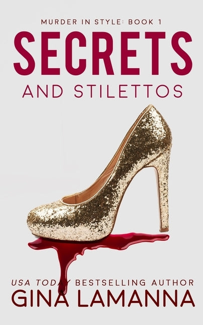 Secrets and Stilettos by Lamanna, Gina