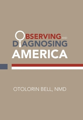 Observing and Diagnosing America by Bell Nmd, Otolorin