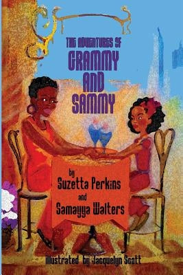 The Adventures of Grammy and Sammy by Walters, Samayya