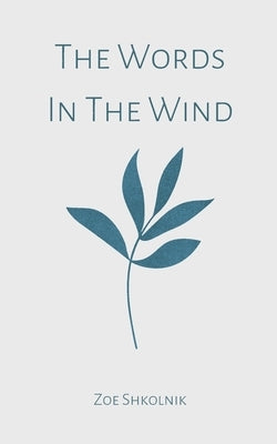 The Words In The Wind by Shkolnik, Zoe