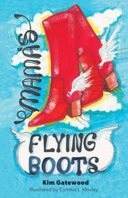 Mama's Flying Boots by Gatewood, Kim