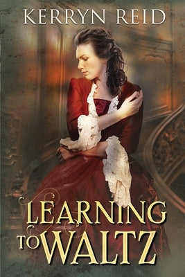 Learning to Waltz by Reid, Kerryn