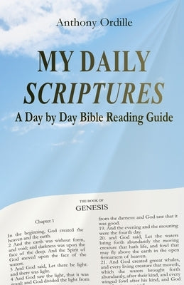 My Daily Scriptures: A Day by Day Bible Reading Guide by Ordille, Anthony