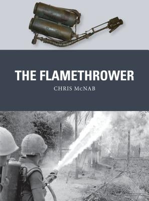 The Flamethrower by McNab, Chris
