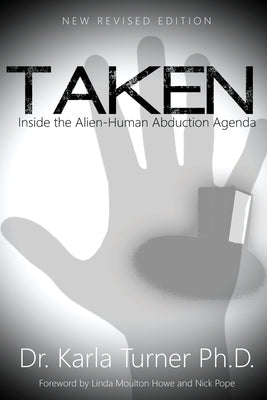 Taken: Inside the Alien-Human Abduction Agenda by Thomson, Cask J.