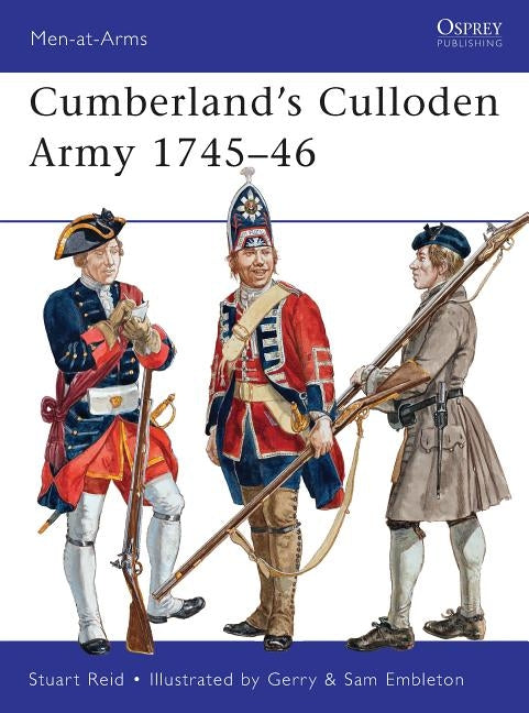 Cumberland's Culloden Army 1745-46 by Reid, Stuart