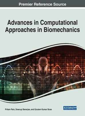 Advances in Computational Approaches in Biomechanics by Pain, Pritam