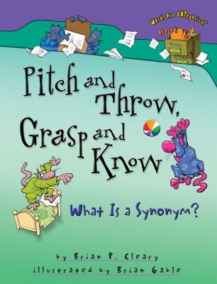 Pitch and Throw, Grasp and Know: What Is a Synonym? by Cleary, Brian P.