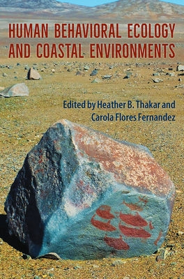 Human Behavioral Ecology and Coastal Environments by Thakar, Heather B.