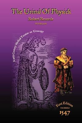 The Urinal of Physick by Recorde, Robert