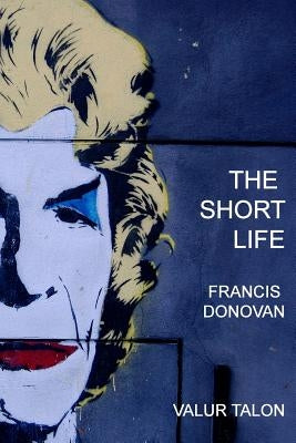 The Short Life by Donovan, Francis