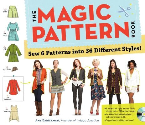 The Magic Pattern Book: Sew 6 Patterns Into 36 Different Styles! by Barickman, Amy