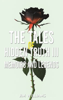The Tales of Hidden Truth III by Williams, Jim