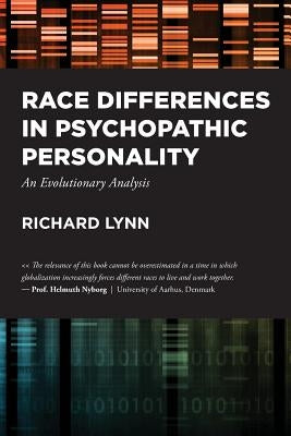 Race Differences in Psychopathic Personality: An Evolutionary Analysis by Lynn, Richard