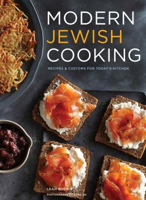 Modern Jewish Cooking: Recipes & Customs for Today's Kitchen (Jewish Cookbook, Jewish Gifts, Over 100 Most Jewish Food Recipes) by Koenig, Leah