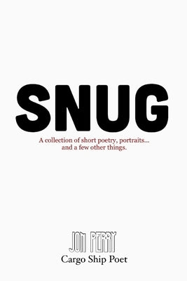 Snug by Cargo Ship Poet: Jon Perry by Perry, Jon