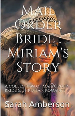 Mail Order Bride: Miriam's Story by Amberson, Sarah