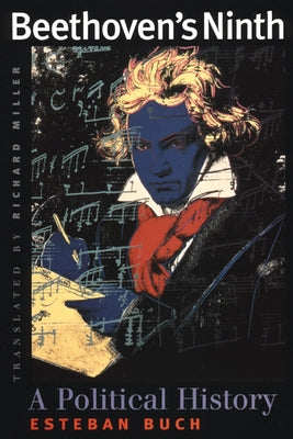 Beethoven's Ninth: A Political History by Buch, Esteban