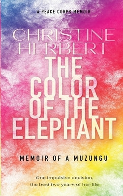 The Color of the Elephant by Herbert, Christine
