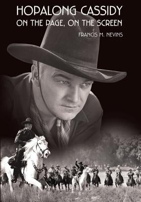 Hopalong Cassidy: On the Page, On the Screen by Smith, Packy