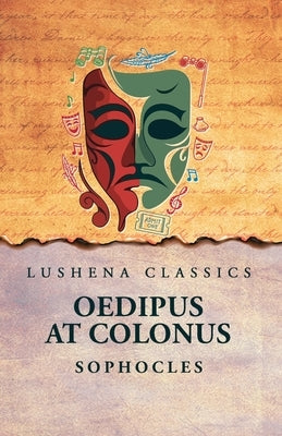 Oedipus at Colonus by Sophocles