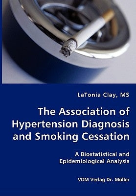 The Association of Hypertension Diagnosis and Smoking Cessation by Clay, Latonia