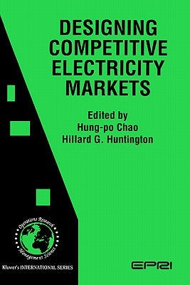 Designing Competitive Electricity Markets by Hung-Po Chao