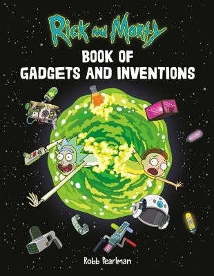 Rick and Morty Book of Gadgets and Inventions by Pearlman, Robb
