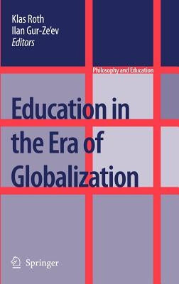 Education in the Era of Globalization by Roth, Klas