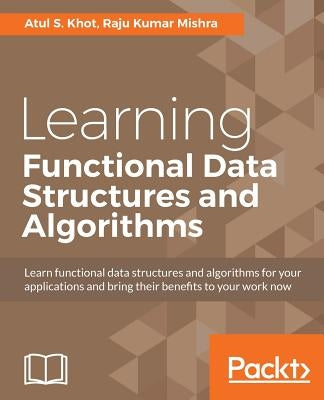 Learning Functional Data Structures and Algorithms by S. Khot, Atul