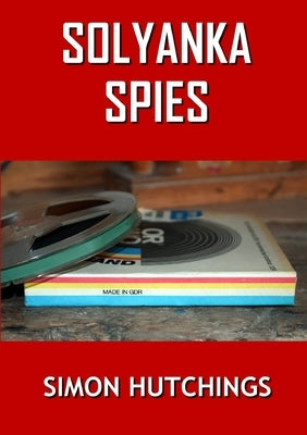 Solyanka Spies by Hutchings, Simon